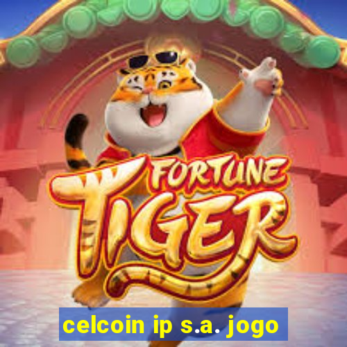 celcoin ip s.a. jogo